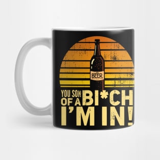 Beer - You son of a bitch I'm in! Vintage Sunset Mug